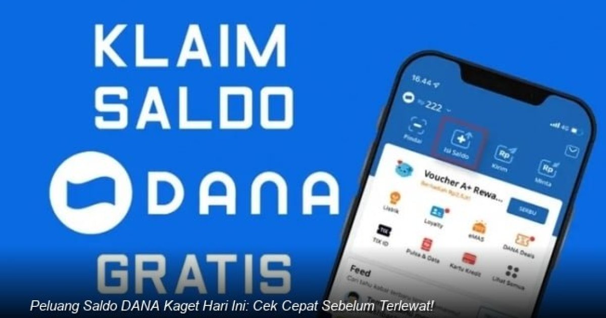 Peluang Saldo DANA Kaget Hari Ini: Cek Cepat Sebelum Terlewat!