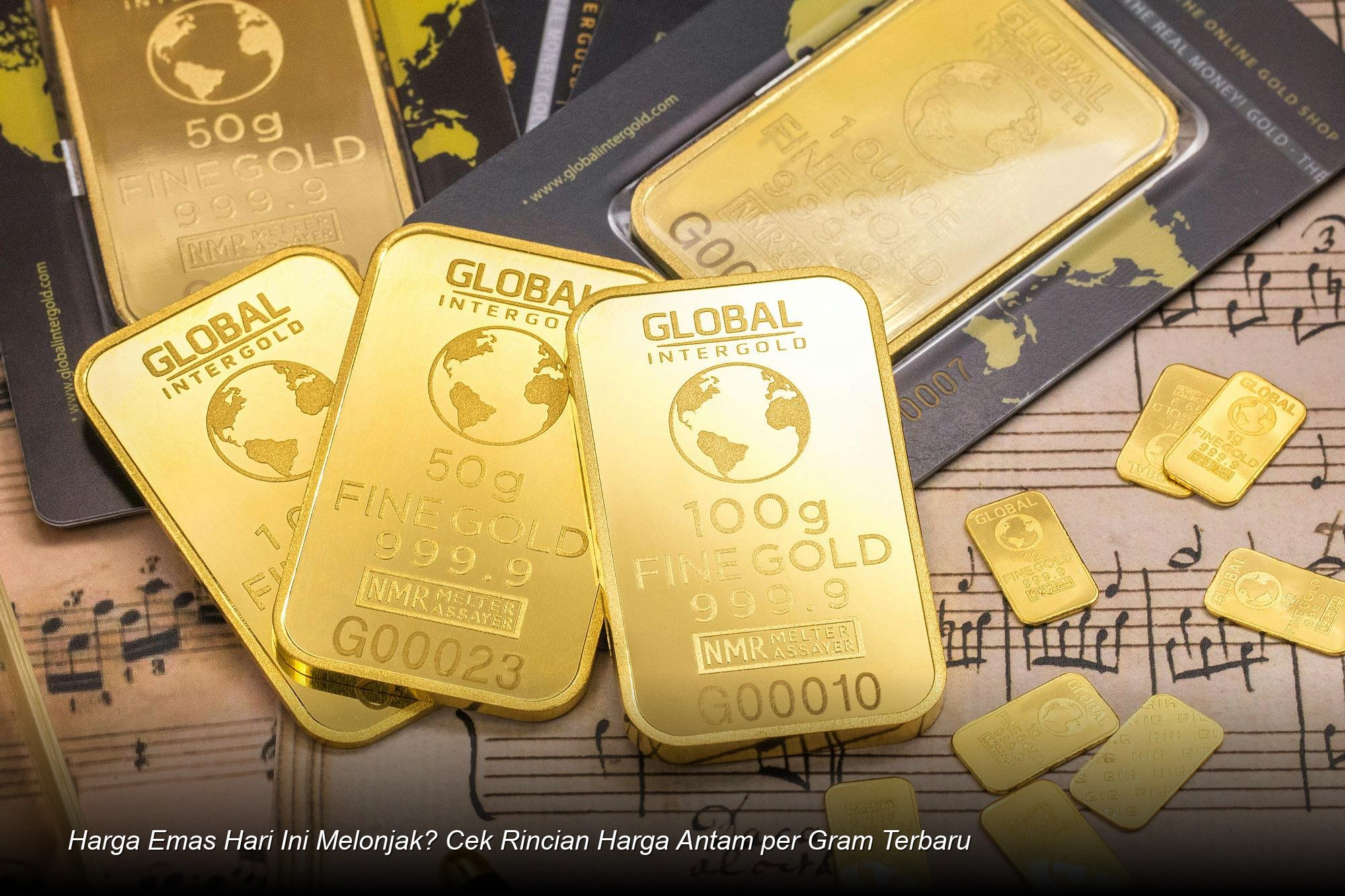Harga Emas Hari Ini Melonjak? Cek Rincian Harga Antam per Gram Terbaru